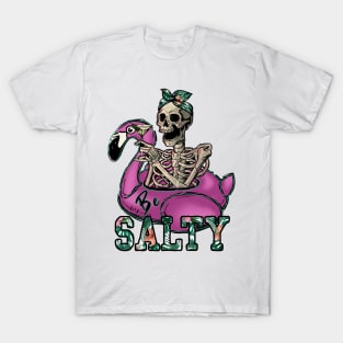 Be salty T-Shirt